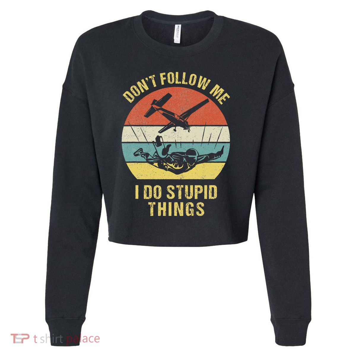 Skydiving Funny Quote Design For A Skydiver Cropped Pullover Crew