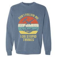 Skydiving Funny Quote Design For A Skydiver Garment-Dyed Sweatshirt