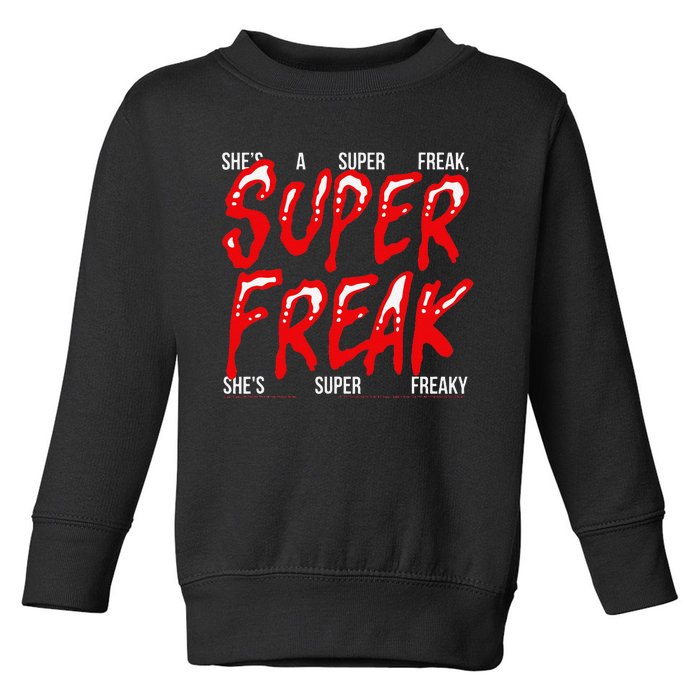 Super Freak Rick James Halloween Lyrics Toddler Sweatshirt