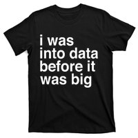 Sophie From Romania I Was Into Data Before It Was Big T-Shirt