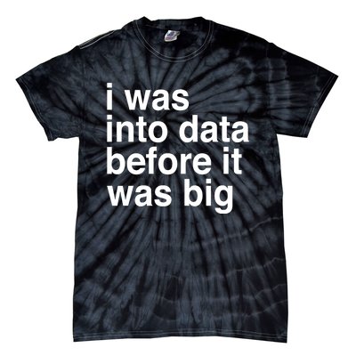 Sophie From Romania I Was Into Data Before It Was Big Tie-Dye T-Shirt