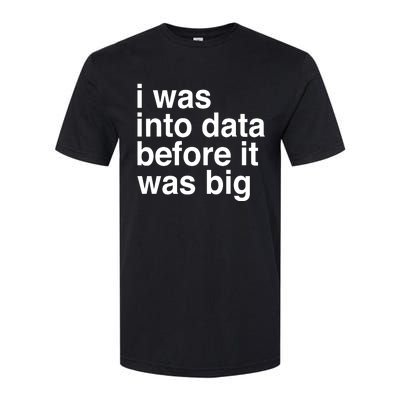 Sophie From Romania I Was Into Data Before It Was Big Softstyle® CVC T-Shirt