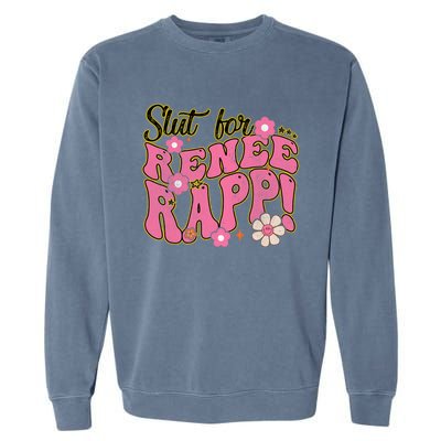 Slut For Renee Rapp Groovy Sarcastic Funny Saying Garment-Dyed Sweatshirt