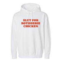 Slut For Rotisserie Chicken Garment-Dyed Fleece Hoodie