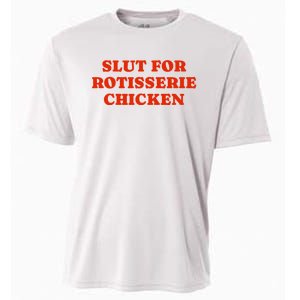 Slut For Rotisserie Chicken Cooling Performance Crew T-Shirt