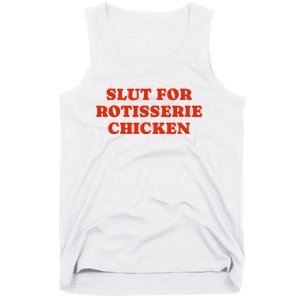 Slut For Rotisserie Chicken Tank Top