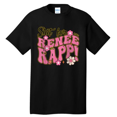 Slut For Renee Rapp Groovy Sarcastic Funny Saying Tall T-Shirt