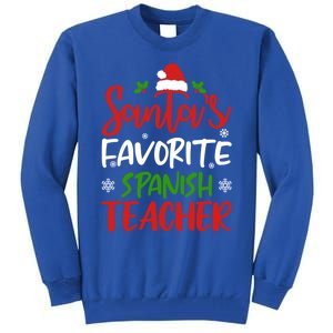 SantaS Favorite Spanish Teacher Funny Christmas Funny Gift Tall Sweatshirt