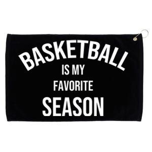 Saying For Sports Lovers Basketball Is My Favorite Season Gift Grommeted Golf Towel