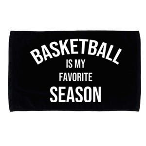 Saying For Sports Lovers Basketball Is My Favorite Season Gift Microfiber Hand Towel