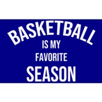 Saying For Sports Lovers Basketball Is My Favorite Season Gift Bumper Sticker