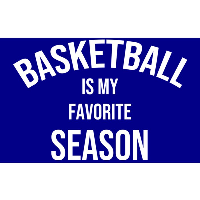 Saying For Sports Lovers Basketball Is My Favorite Season Gift Bumper Sticker