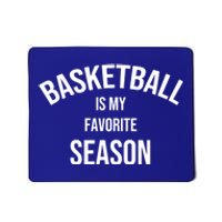 Saying For Sports Lovers Basketball Is My Favorite Season Gift Mousepad