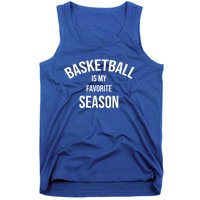 Saying For Sports Lovers Basketball Is My Favorite Season Gift Tank Top