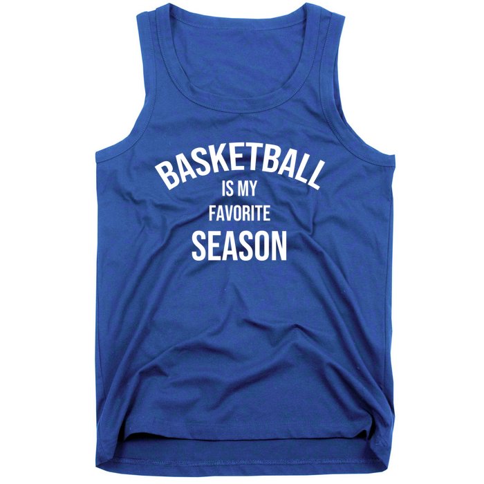 Saying For Sports Lovers Basketball Is My Favorite Season Gift Tank Top