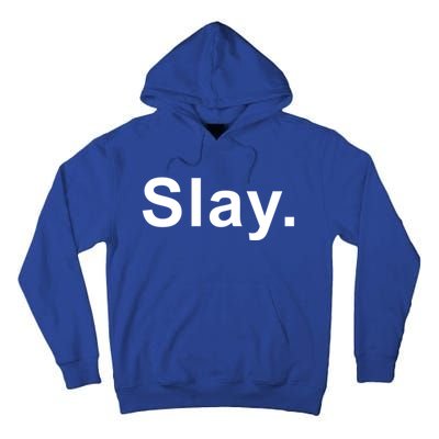 Slay Funny Sassy Text Phrase Design Gift Tall Hoodie