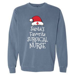 Santas Favorite Surgical Nurse Christmas Funny Gift Garment-Dyed Sweatshirt