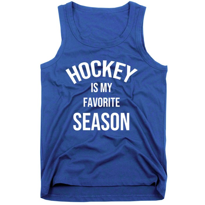 Saying For Sports Lovers Hockey Is My Favorite Season Cool Gift Tank Top