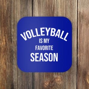 Saying For Sports Lovers Volleyball Is My Favorite Season Gift Coaster