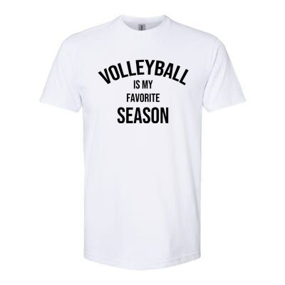 Saying For Sports Lovers Volleyball Is My Favorite Season Gift Softstyle CVC T-Shirt