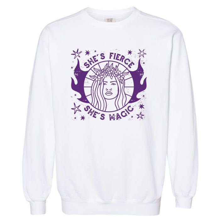 She's Fierce She's Magic Garment-Dyed Sweatshirt