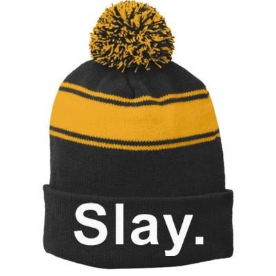 Slay Funny Sassy Text Phrase Woman Design Stripe Pom Pom Beanie