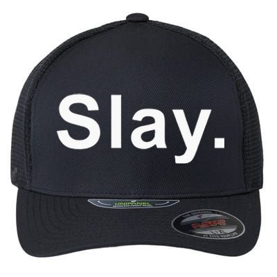 Slay Funny Sassy Text Phrase Woman Design Flexfit Unipanel Trucker Cap