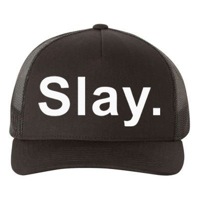 Slay Funny Sassy Text Phrase Woman Design Yupoong Adult 5-Panel Trucker Hat