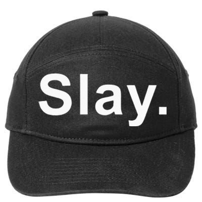 Slay Funny Sassy Text Phrase Woman Design 7-Panel Snapback Hat