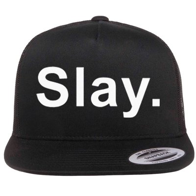 Slay Funny Sassy Text Phrase Woman Design Flat Bill Trucker Hat