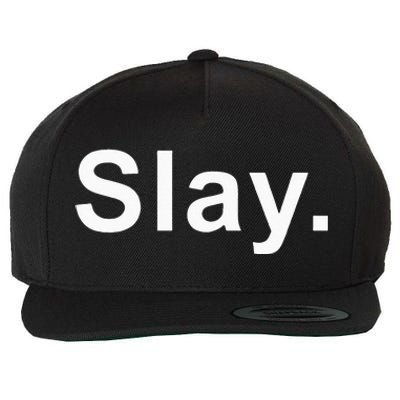 Slay Funny Sassy Text Phrase Woman Design Wool Snapback Cap