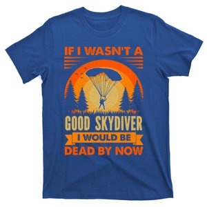 Skydiver Funny Skydiving Gift T-Shirt