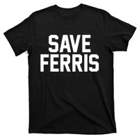 Save Ferris T-Shirt