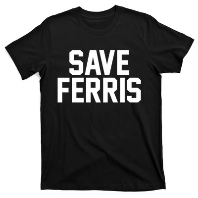 Save Ferris T-Shirt