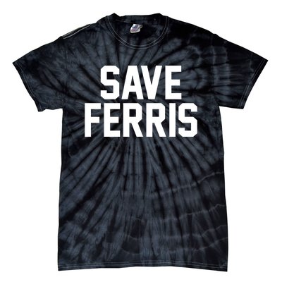 Save Ferris Tie-Dye T-Shirt