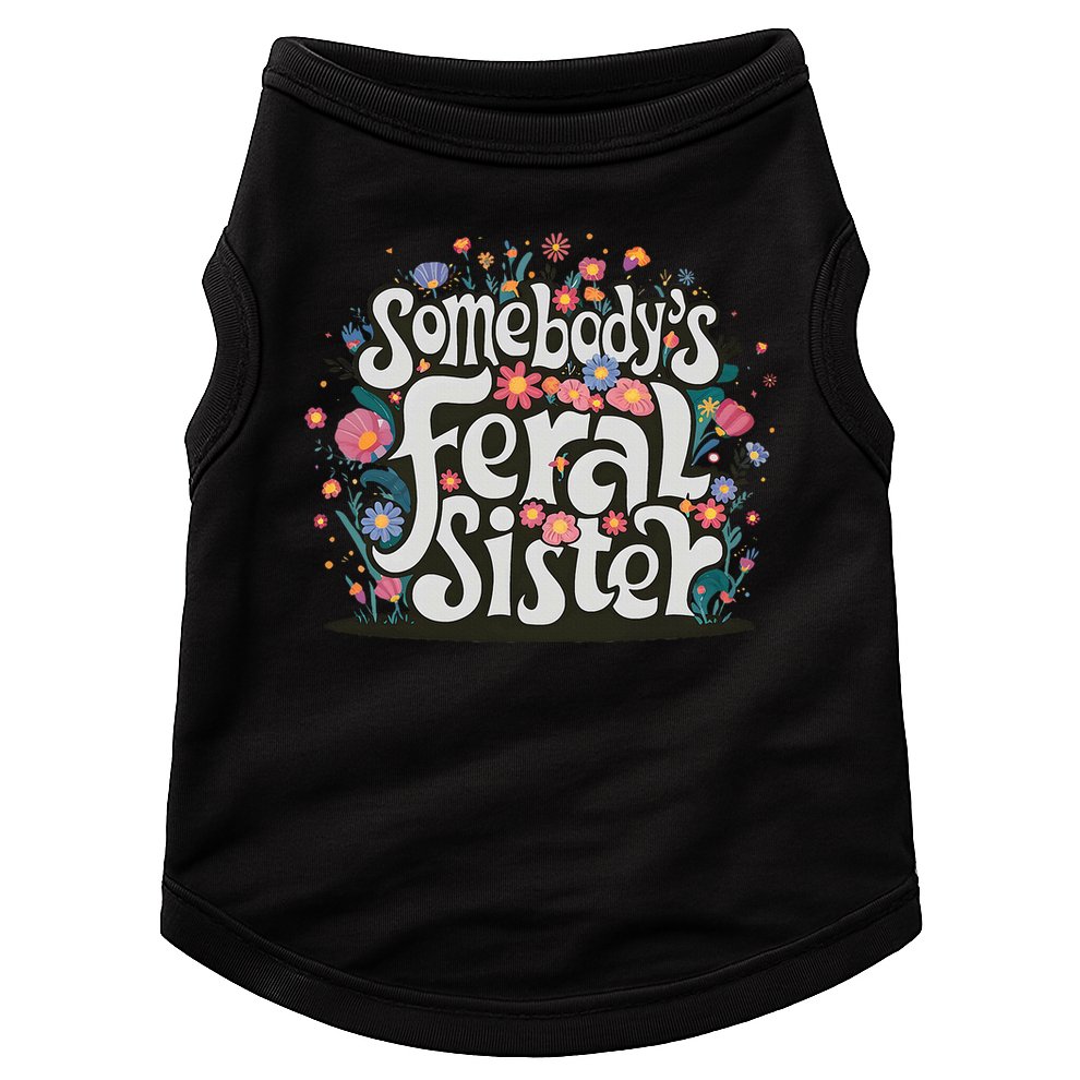 Somebody's Feral Sister Funny Mother's Day Wildflowers Women Doggie Tank