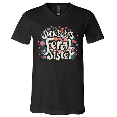 Somebody's Feral Sister Funny Mother's Day Wildflowers Women V-Neck T-Shirt