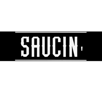 Saucin Funny Bumper Sticker