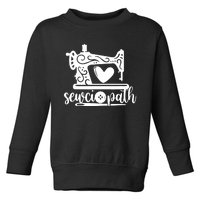 Sewciopath Funny Sewing Lover Sewer Tailor Sewing Machine Toddler Sweatshirt