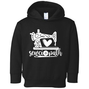 Sewciopath Funny Sewing Lover Sewer Tailor Sewing Machine Toddler Hoodie