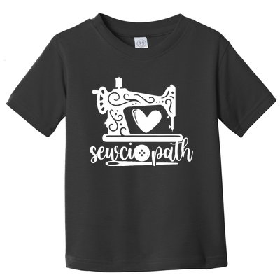 Sewciopath Funny Sewing Lover Sewer Tailor Sewing Machine Toddler T-Shirt