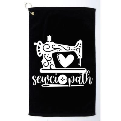 Sewciopath Funny Sewing Lover Sewer Tailor Sewing Machine Platinum Collection Golf Towel