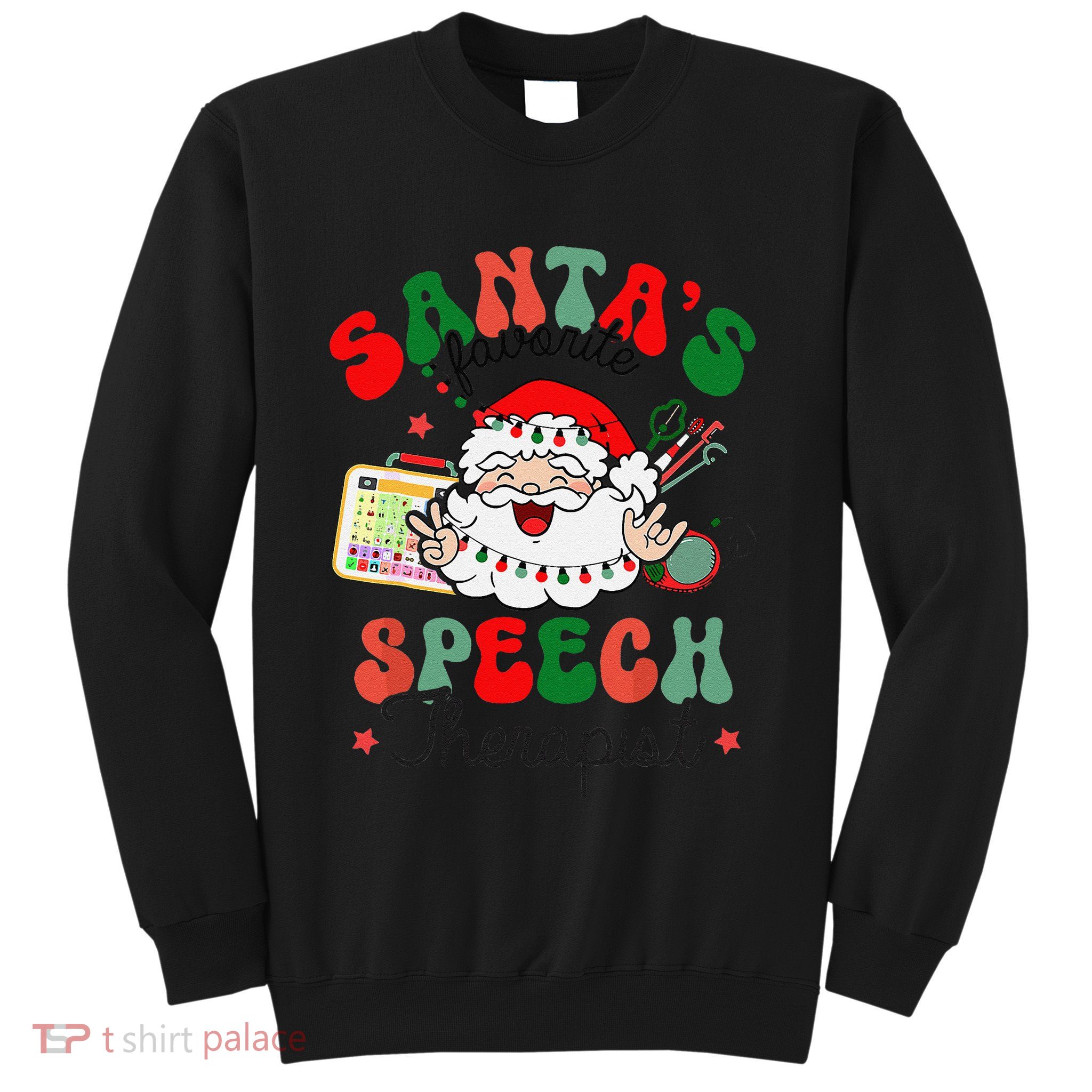 SantaS Favorite Speech Therapist Christmas Therapy Sweatshirt