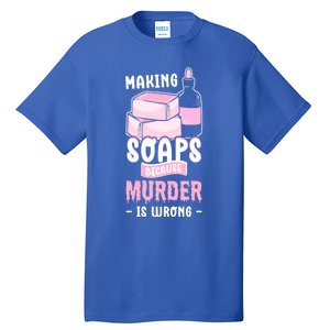 Saponification For Soap Maker And Soap Cooking Soap Making Great Gift Tall T-Shirt