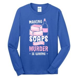 Saponification For Soap Maker And Soap Cooking Soap Making Great Gift Tall Long Sleeve T-Shirt