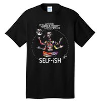 Selffish Funny Tall T-Shirt