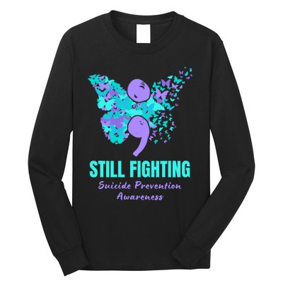 Still Fighting Suicide Prevention Awareness Butterfly Long Sleeve Shirt