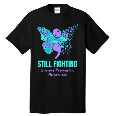 Still Fighting Suicide Prevention Awareness Butterfly Tall T-Shirt