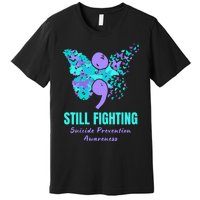 Still Fighting Suicide Prevention Awareness Butterfly Premium T-Shirt