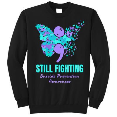 Still Fighting Suicide Prevention Awareness Butterfly Tall Sweatshirt